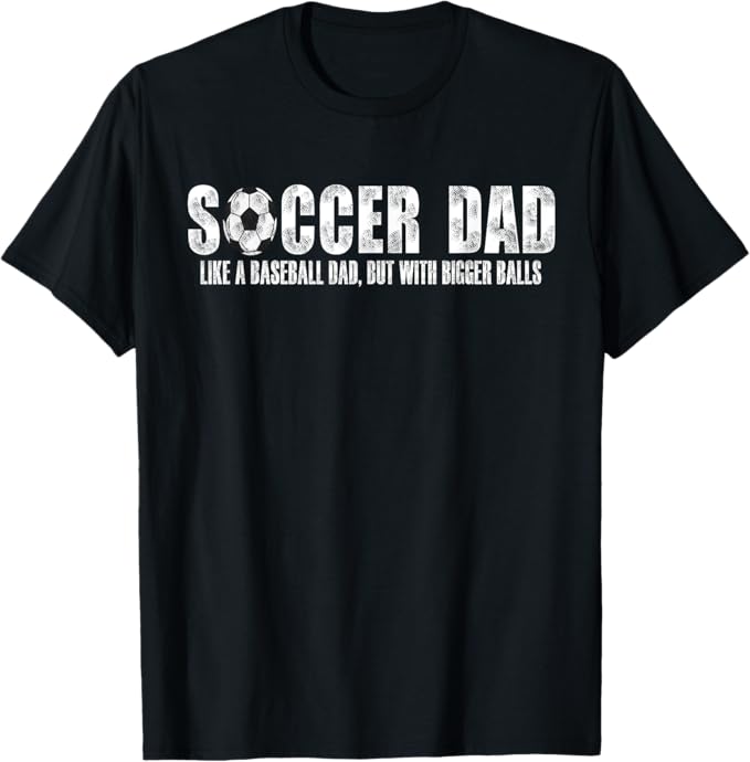 Soccer Dad T-Shirt